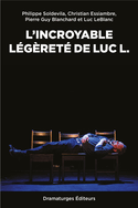 Incroyable légèreté de Luc L. (L')